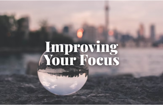 Improving Your Focus